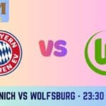 Bayern Munich vs Wolfsburg